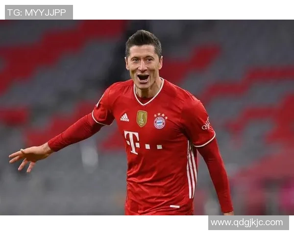 莱万状态火热欧冠赛场10场斩获12球领跑射手榜争金靴前景明朗